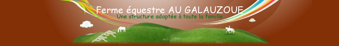 Ferme équestre AU GALAUZOUE